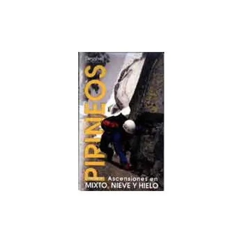 ed. desnivel Pirineos, ascensiones mixto, nieve y hielo