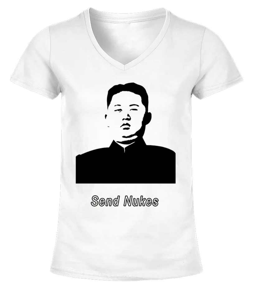 SEND NUKES KIM JONG UN MEME TSHIRT CAMISETA CUELLO PICO MUJER